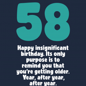 Insignificant 58th Birthday