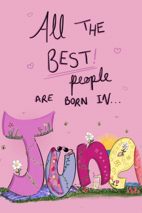 All the best people are born in JUNE!