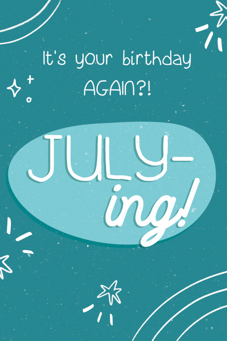 July-ing Birthday Card