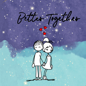 Better Together