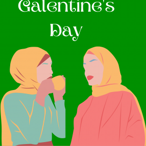 Happy Galentine's Day My Friend