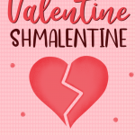 Valentine Shmalentine