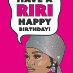 Rihanna Birthday Card